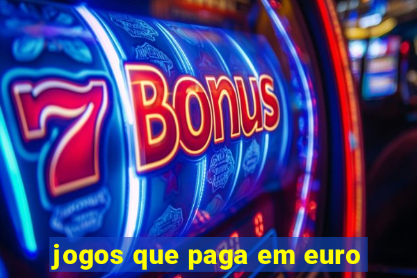 jogos que paga em euro